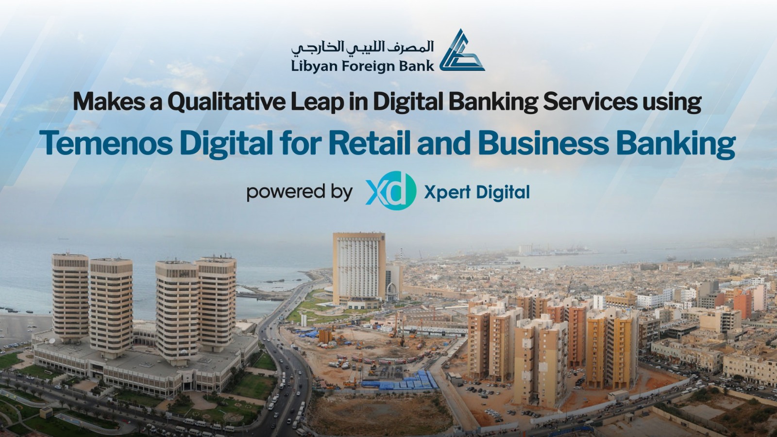 Libyan Foreign Bank (LFB) is Making a Qualitative Leap in Digital Banking Services using Temenos Digital banking platform, powered by Xpert Digital